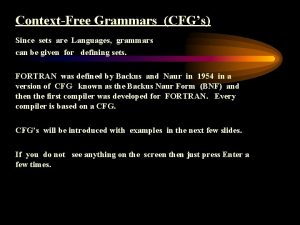 ContextFree Grammars CFGs Since sets are Languages grammars