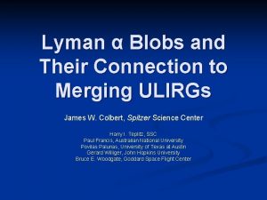 Lyman Blobs and Their Connection to Merging ULIRGs