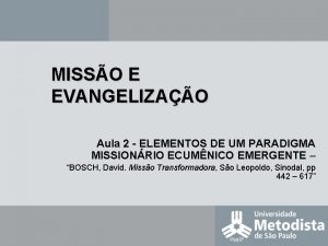 MISSO E EVANGELIZAO Aula 2 ELEMENTOS DE UM