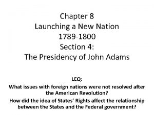 Chapter 8 Launching a New Nation 1789 1800