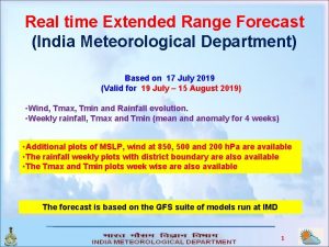 Real time Extended Range Forecast India Meteorological Department