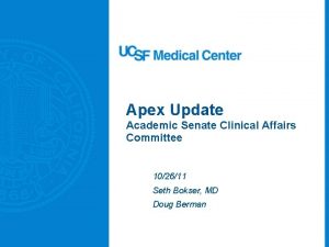 Apex Update Academic Senate Clinical Affairs Committee 102611