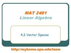 MAT 2401 Linear Algebra 4 2 Vector Spaces
