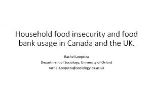 Household food insecurity and food bank usage in