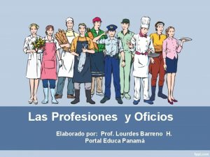 Las Profesiones y Oficios Elaborado por Prof Lourdes
