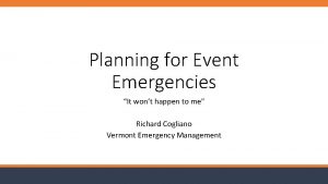 Planning for Event Emergencies It wont happen to