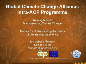 Global Climate Change Alliance IntraACP Programme Training Module