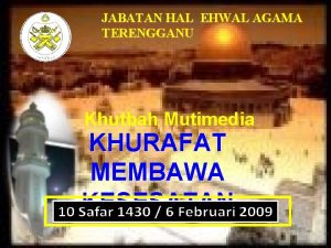 JABATAN HAL EHWAL AGAMA TERENGGANU Khutbah Mutimedia KHURAFAT