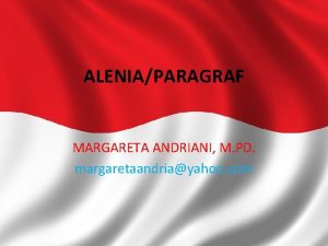 ALENIAPARAGRAF MARGARETA ANDRIANI M PD margaretaandriayahoo com 1