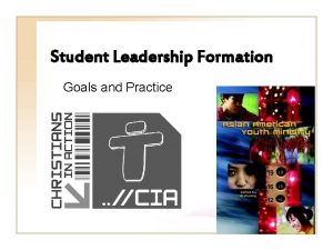 Student Leadership Formation Goals and Practice Establish Godly