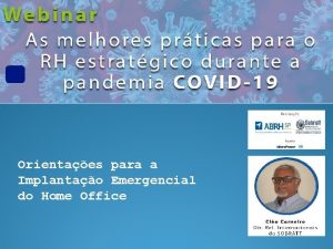 Orientaes para a Implantao Emergencial do Home Office