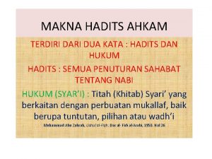 MAKNA HADITS AHKAM TERDIRI DARI DUA KATA HADITS