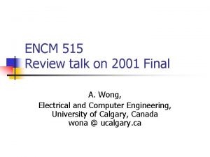 ENCM 515 Review talk on 2001 Final A