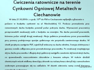 wiczenia ratownicze na terenie Cynkowni Ogniowej Metaltech w