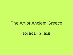 The Art of Ancient Greece 900 BCE 31