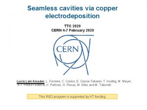 Seamless cavities via copper electrodeposition TTC 2020 CERN