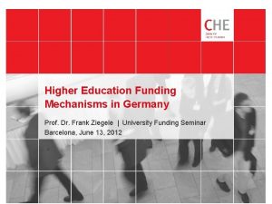 Higher Education Funding Mechanisms in Germany Prof Dr