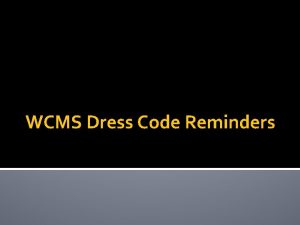 WCMS Dress Code Reminders Dress Code Reminders page