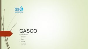 GASCO Presented By Shama Sara Moza Munira GASCO