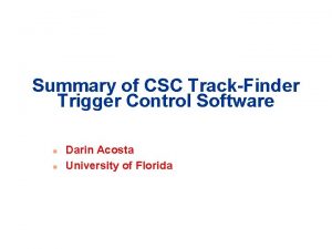 Summary of CSC TrackFinder Trigger Control Software n