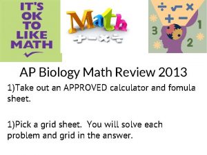 AP Biology Math Review 2013 1Take out an