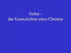 Gebet das Kennzeichen eines Christen Alle die sich