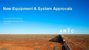 New Equipment System Approvals STANDARDS DEPARTMENT Last Updated