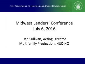 Midwest Lenders Conference July 6 2016 Dan Sullivan