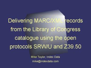 Delivering MARCXML records from the Library of Congress