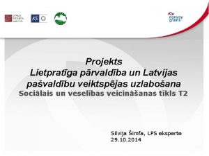 Projekts Lietpratga prvaldba un Latvijas pavaldbu veiktspjas uzlaboana
