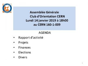 Assemble Gnrale Club dOrientation CERN Lundi 14 janvier