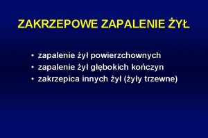 ZAKRZEPOWE ZAPALENIE Y zapalenie y powierzchownych zapalenie y