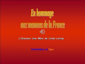 Prsentation de Tigre Maman Cest elle qui nous