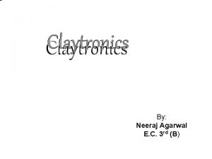 Claytronics By Neeraj Agarwal E C 3 rd