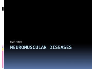 By f rezaei NEUROMUSCULAR DISEASES Cerebrovascular Disease cerebrovascular