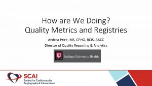 How are We Doing Quality Metrics and Registries