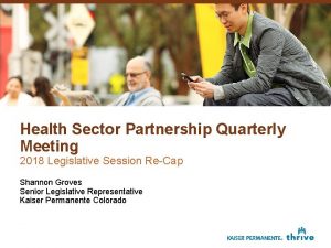 Health Sector Partnership Quarterly Meeting 2018 Legislative Session