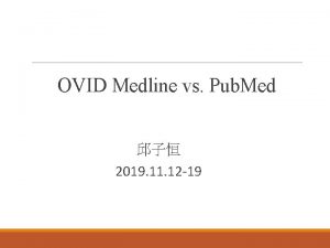 OVID Medline vs Pub Med 2019 11 12