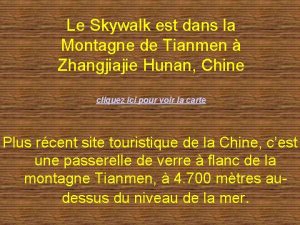 Le Skywalk est dans la Montagne de Tianmen