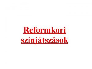 Reformkori sznjtszsok A magyar sznjtszs rvid trtnete A