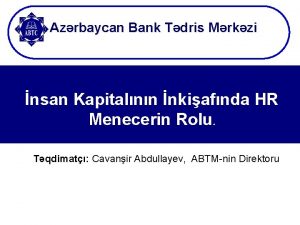 Azrbaycan Bank Tdris Mrkzi nsan Kapitalnn nkiafnda HR