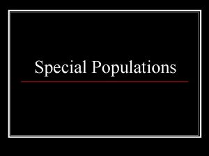 Special Populations Who is a special needs inmate