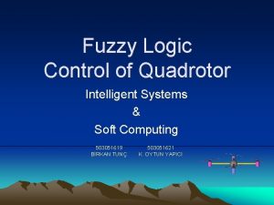 Fuzzy Logic Control of Quadrotor Intelligent Systems Soft