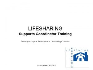 LIFESHARING Supports Coordinator Training Developed by the Pennsylvania