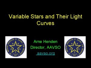 Variable Stars and Their Light Curves Arne Henden