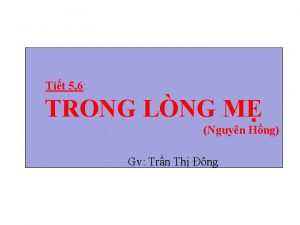 Tit 5 6 TRONG LNG M Nguyn Hng