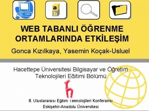 WEB TABANLI RENME ORTAMLARINDA ETKLEM Gonca Kzlkaya Yasemin