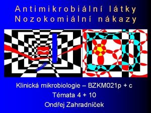 Antimikrobiln ltky Nozokomiln nkazy Klinick mikrobiologie BZKM 021