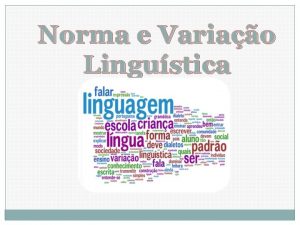 Norma e Variao Lingustica Aula de portugus A