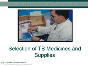 Selection of TB Medicines and Supplies Unit Objective
